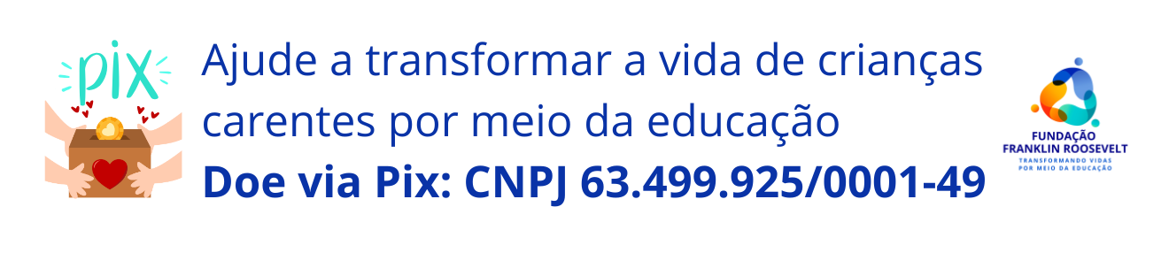 Ajude a transformar a vida de crianças carentes por meio da educação Doe via Pix: CNPJ 63.499.925/0001-49